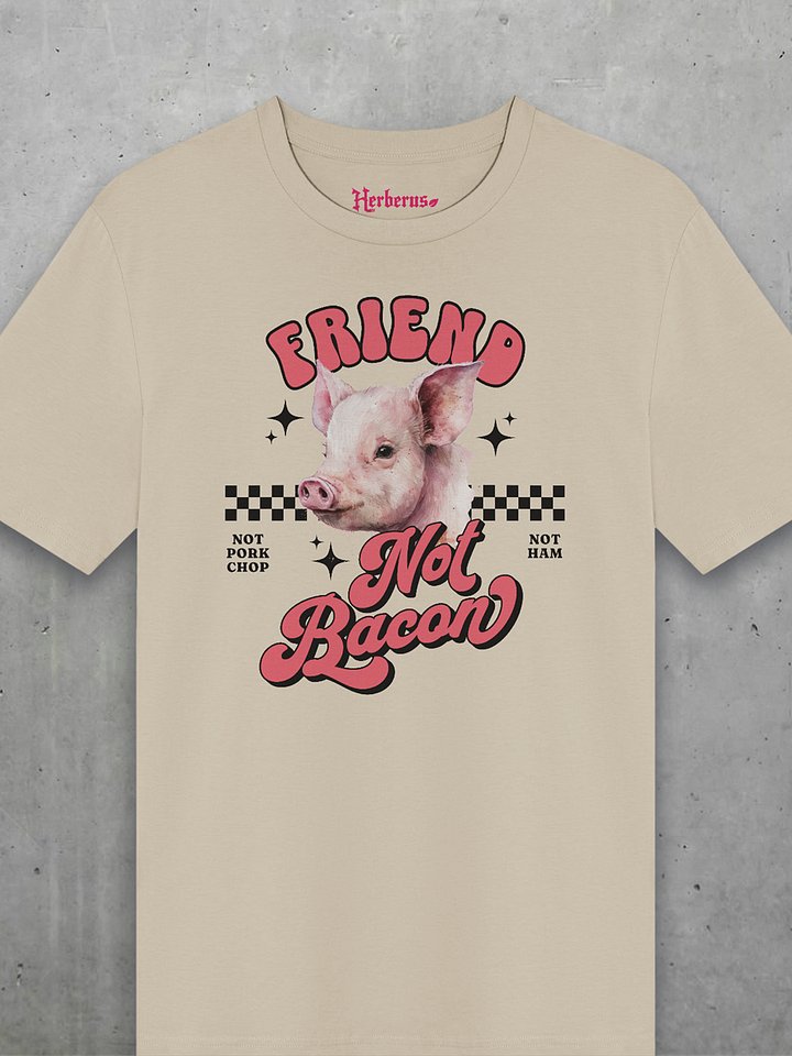 Friend Not Bacon Tee product image (3)
