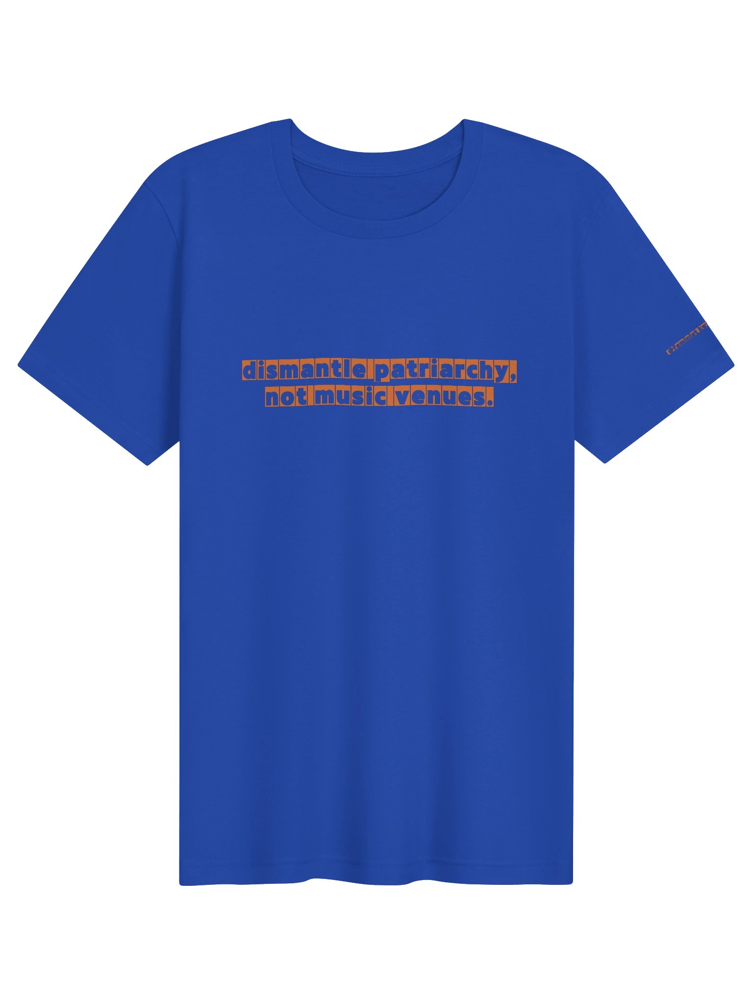 Dismantle patriarchy, not music venues. product image (1)
