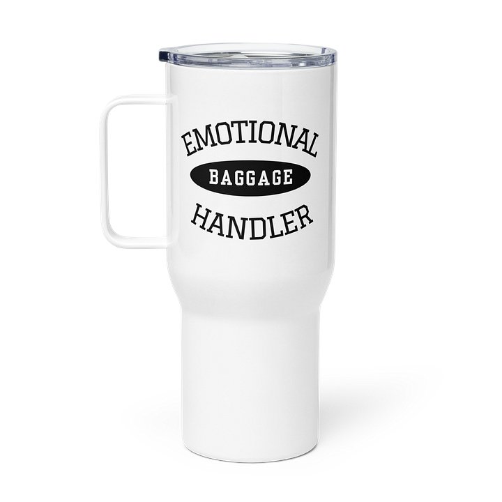 Emotional Baggage Handler 25 oz or 40oz Tumbler-White and Black-graphic outward right-handed product image (1)