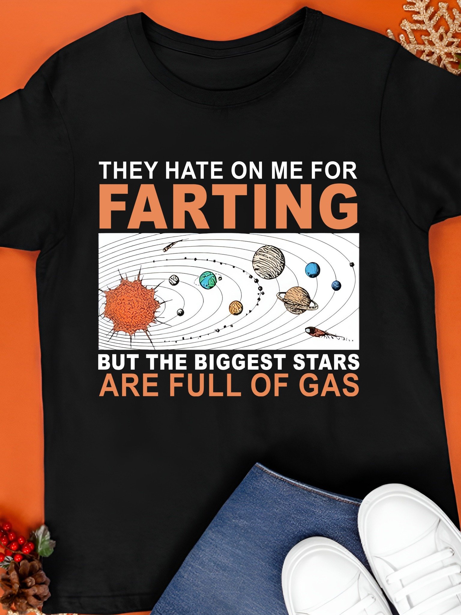 They Hate On Me For Farting But The Biggest Stars Are Full Of Gas Shirt product image (1)