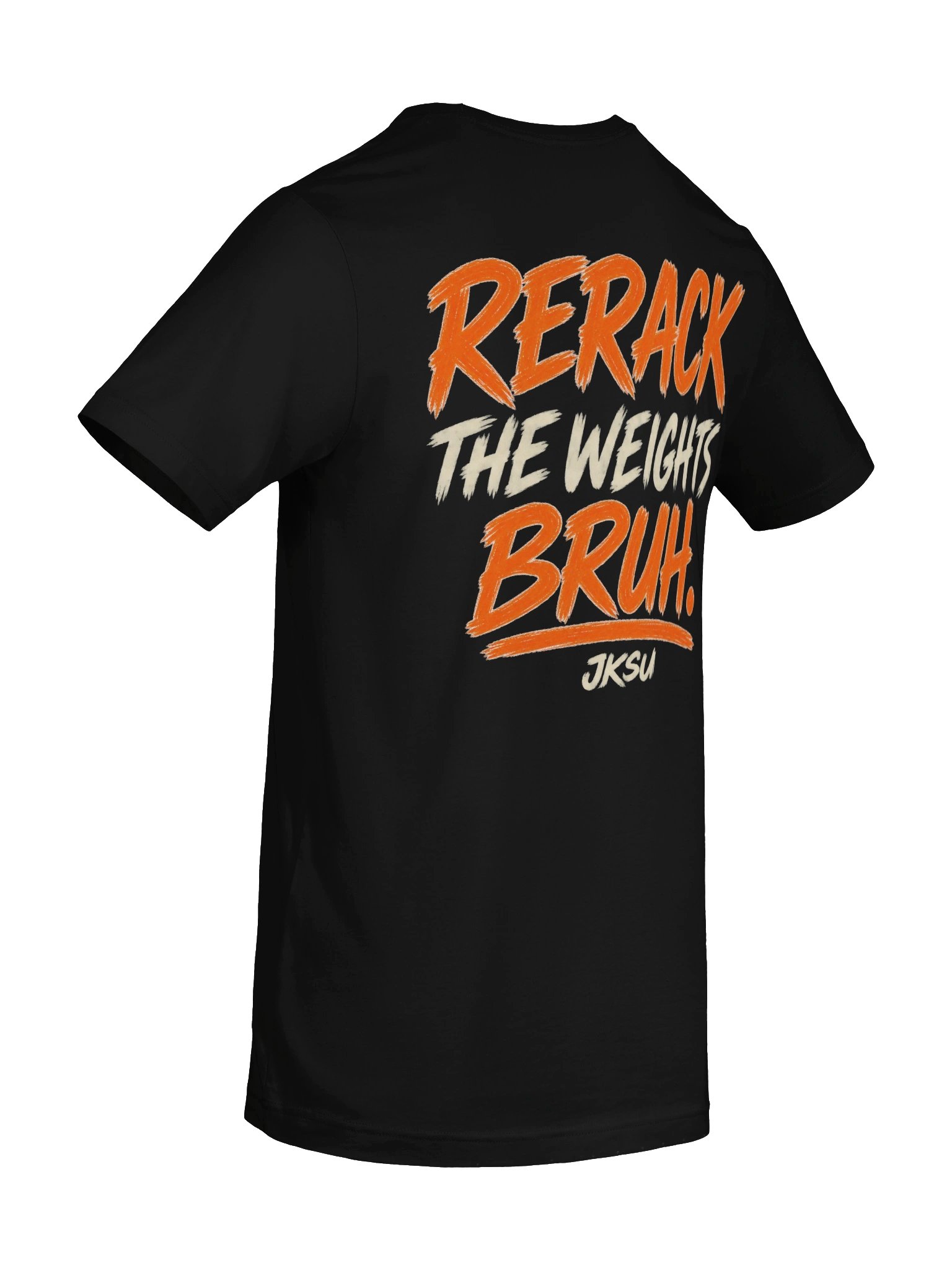 Just Keep Show'n Up "Rerack The Weights Bruh" product image (8)