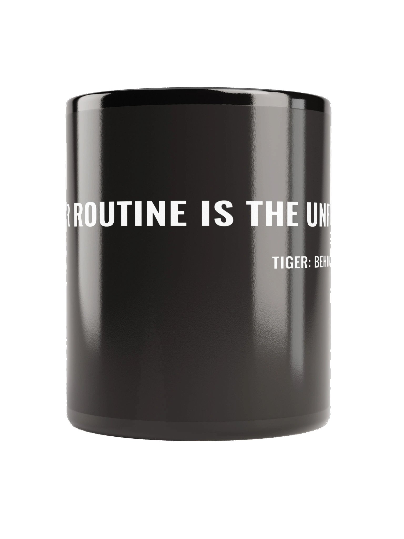 Tiger: Behind the Narrator – "Our Routine Is The Unforeseen" Glossy Mug product image (2)
