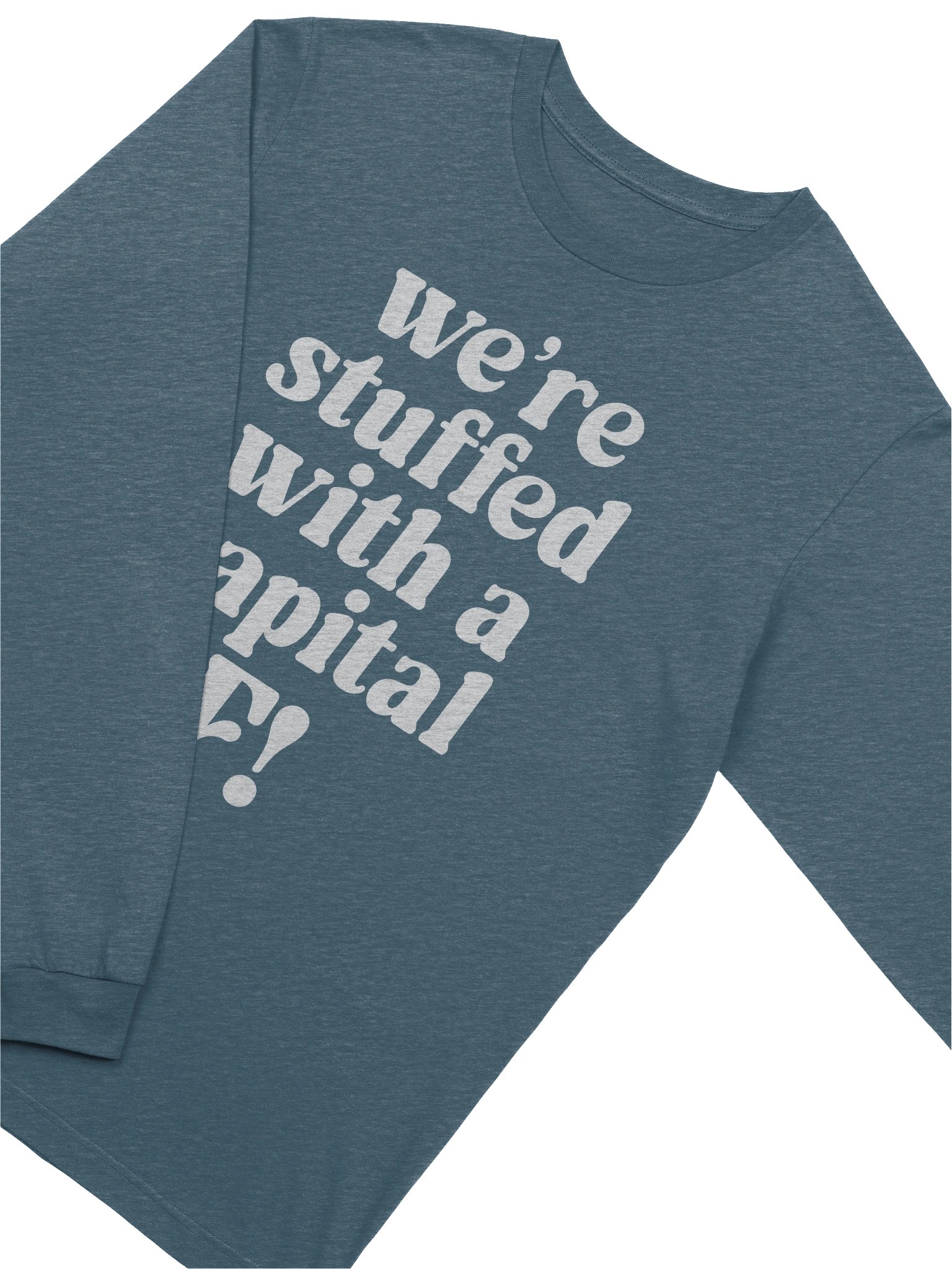 We’re stuffed with a capital F! Long Sleeve Tee product image (3)