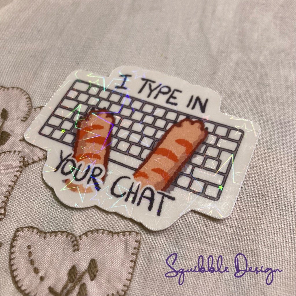 Holographic Vinyl Sticker - I Type in Your Chat product image (1)