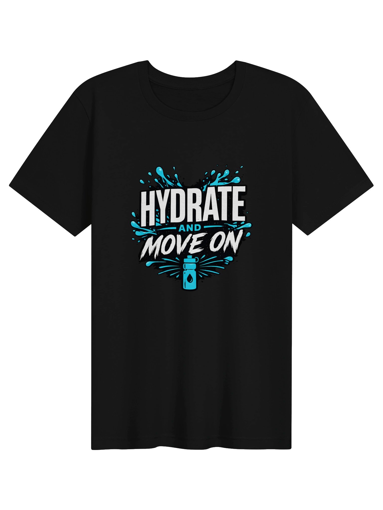 "Hydrate and Move On" Funny Wellness Graphic T-Shirt product image (1)