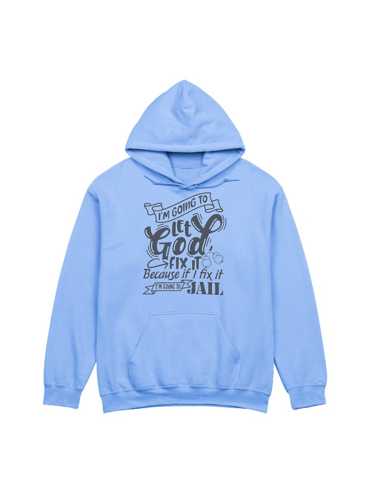 God Fix It Christian Pullover Hoodie Faith Based Apparel Prayer Statement Christian Clothing product image (1)