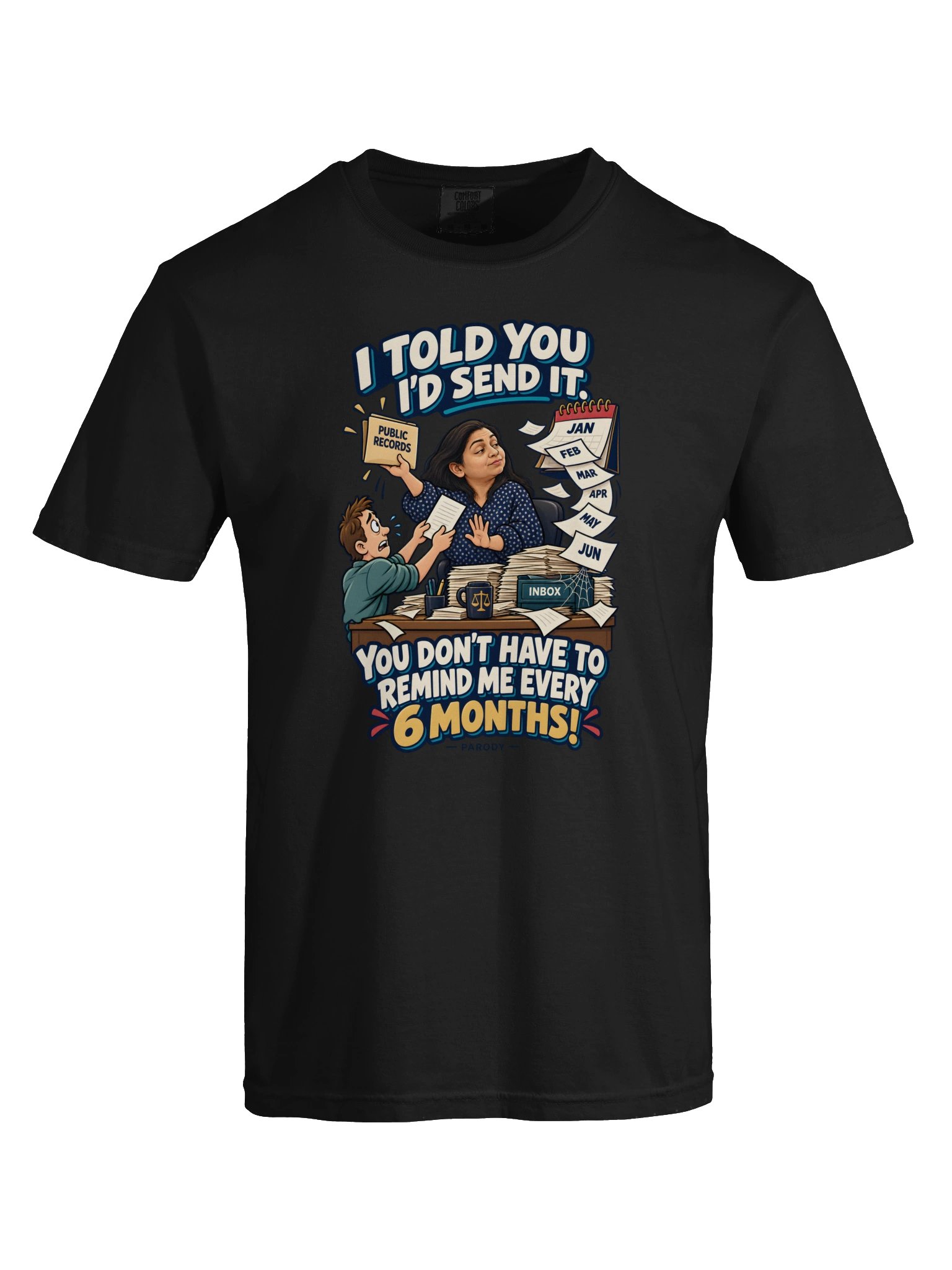 Remind Me Every 6 Months — Open Records Parody Tee product image (4)