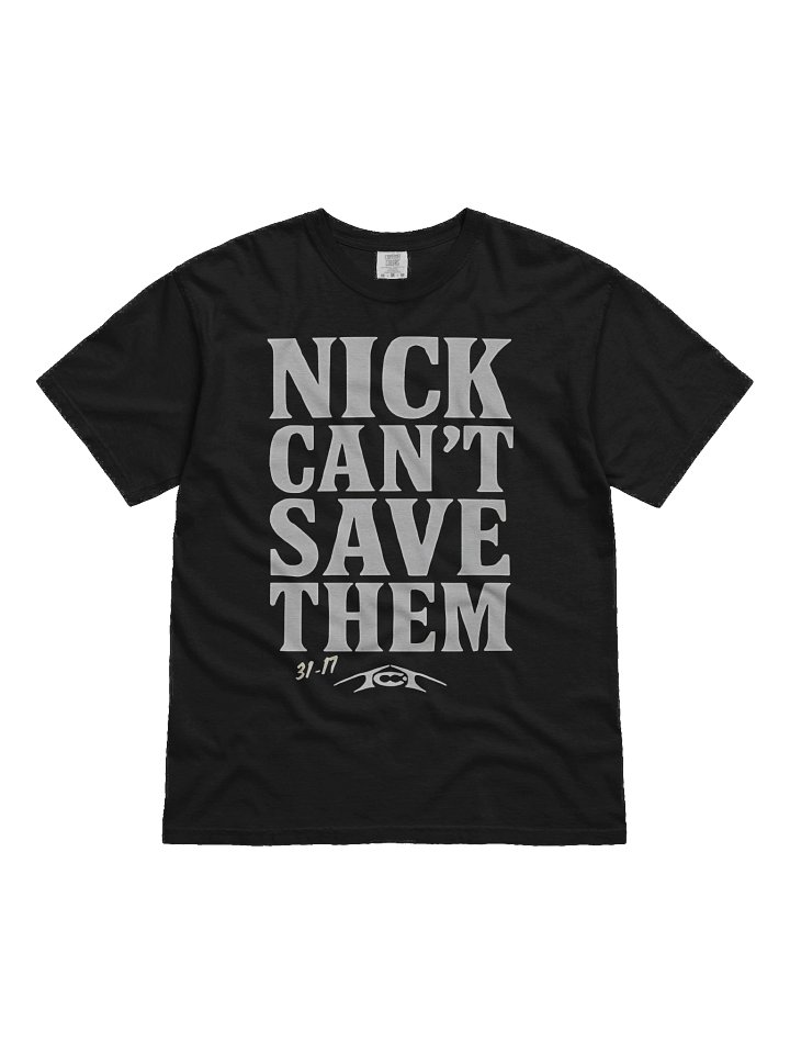Nick Can’t Save Them Shirt product image (1)