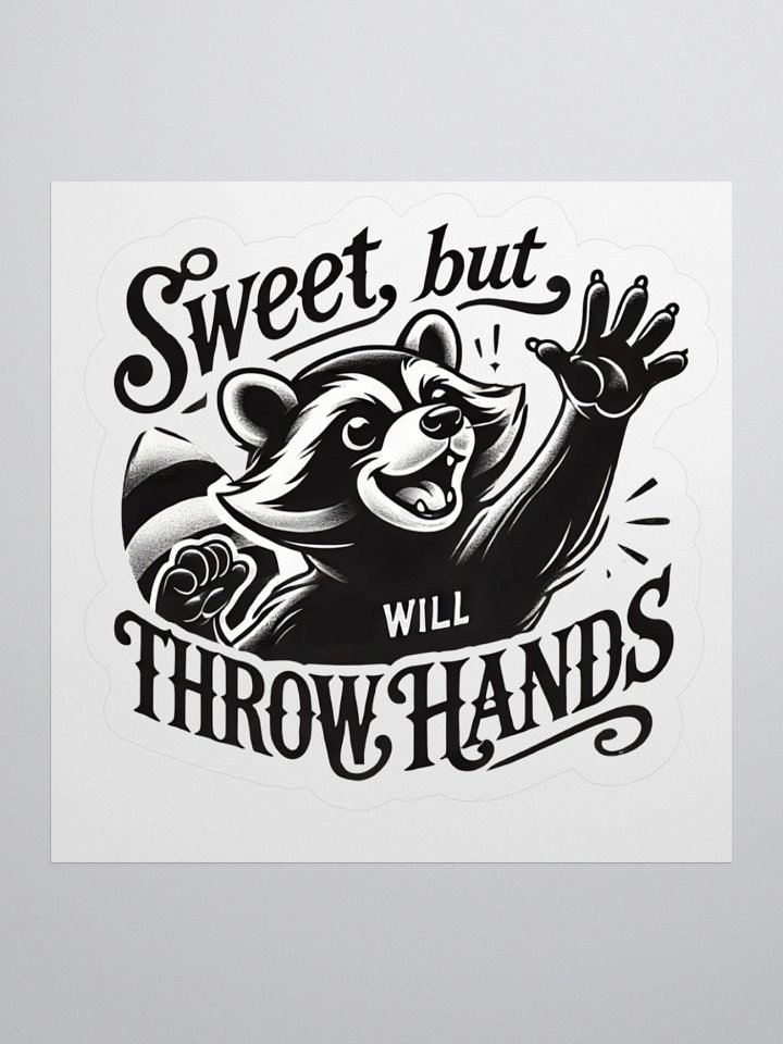 Sweet But Will Throw Hands Sticker product image (2)