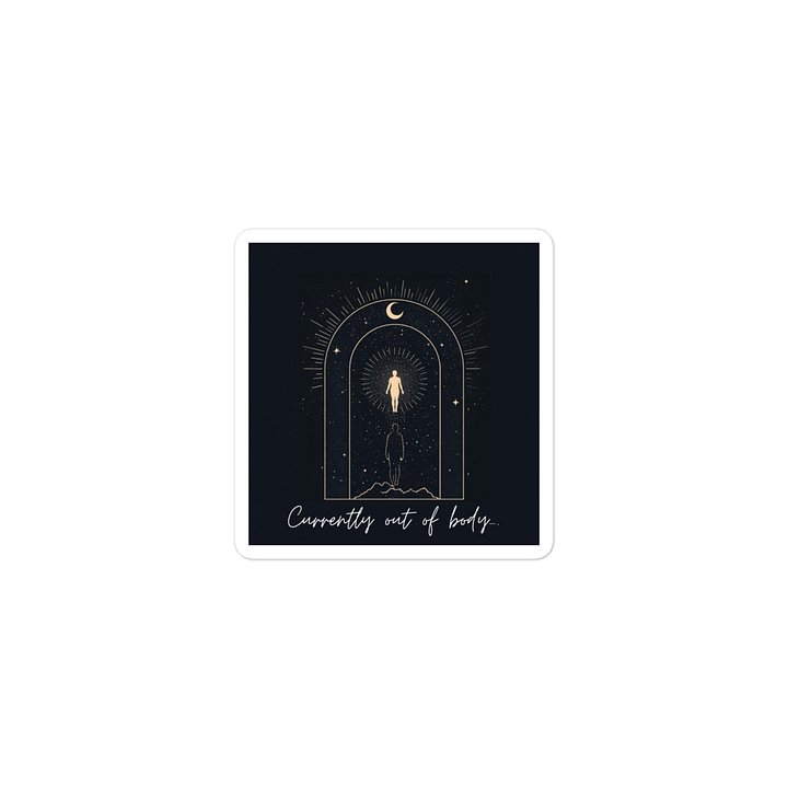 Currently out of body sticker product image (1)