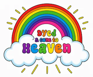 Dyed & Gone to Heaven