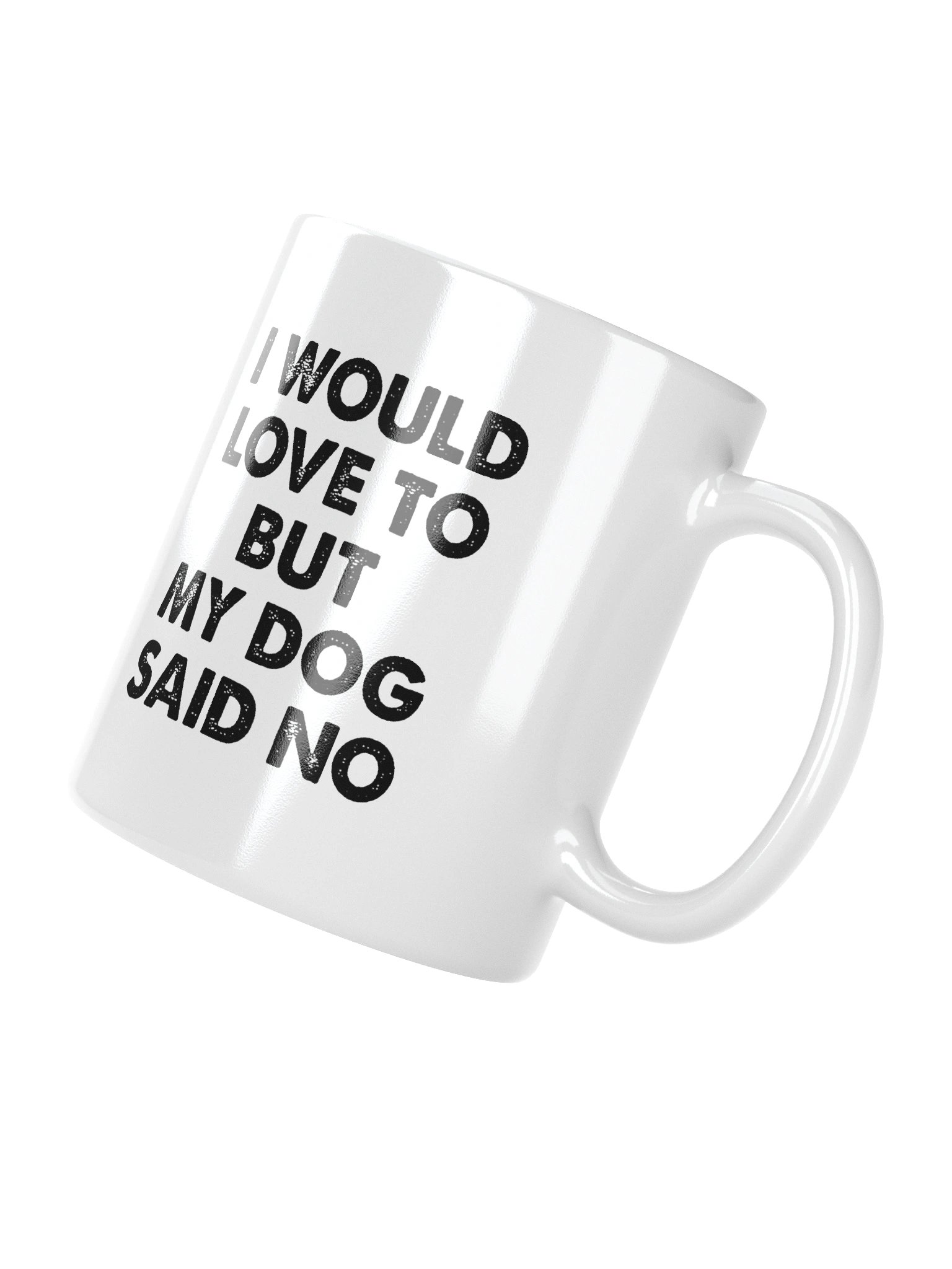 I Would Love To But My Dog Said No Mug Cup product image (8)