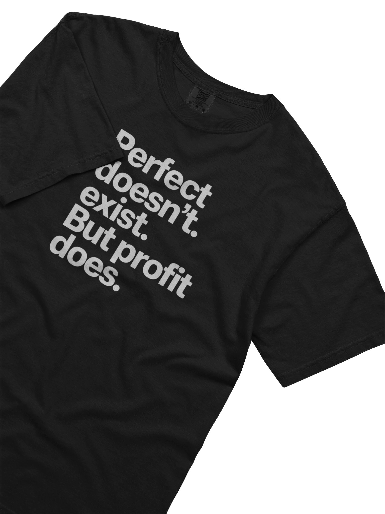 Perfect Doesn’t Exist. But Profit Does. T-Shirt — Built for the Realists product image (3)