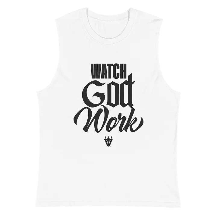 Watch God Work Muscle Tank product image (2)