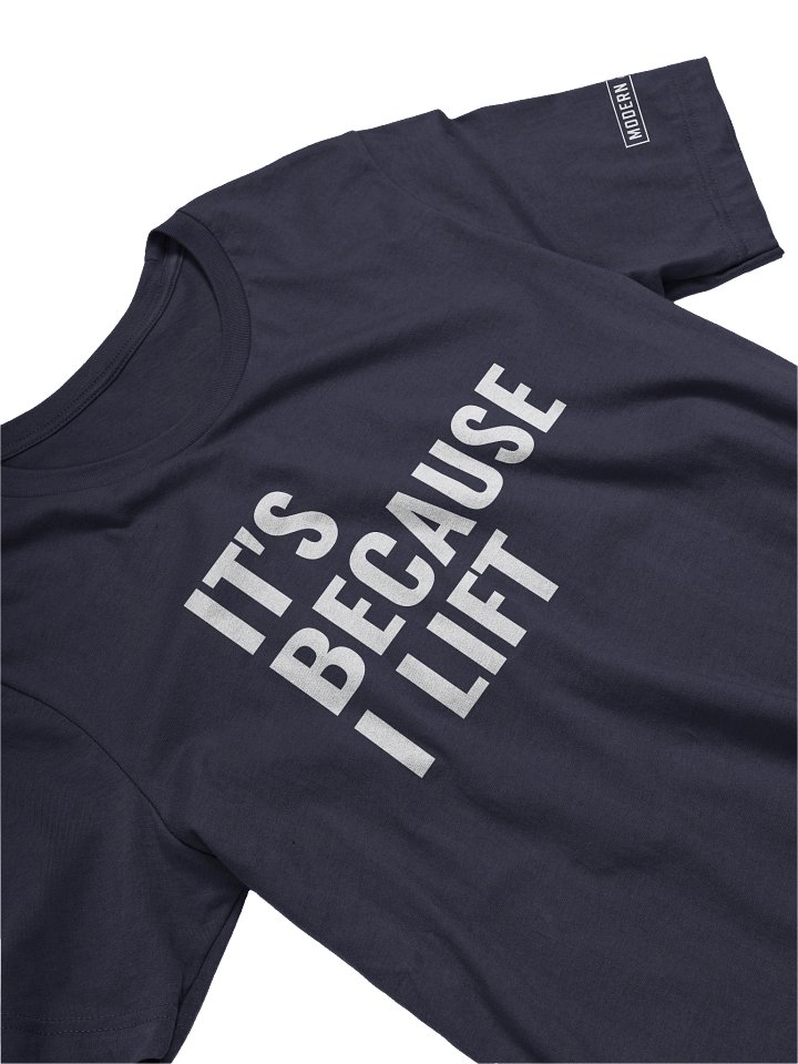 It's Because I Lift Tee product image (2)