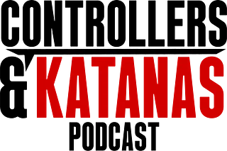 Controllers & Katanas