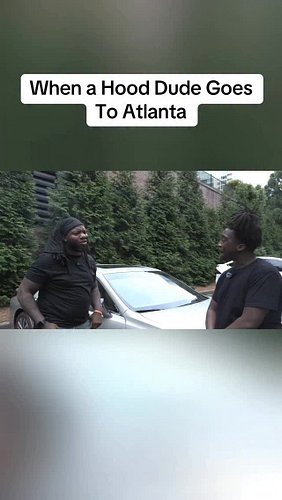 When a Hood Dude Goes To Atlanta