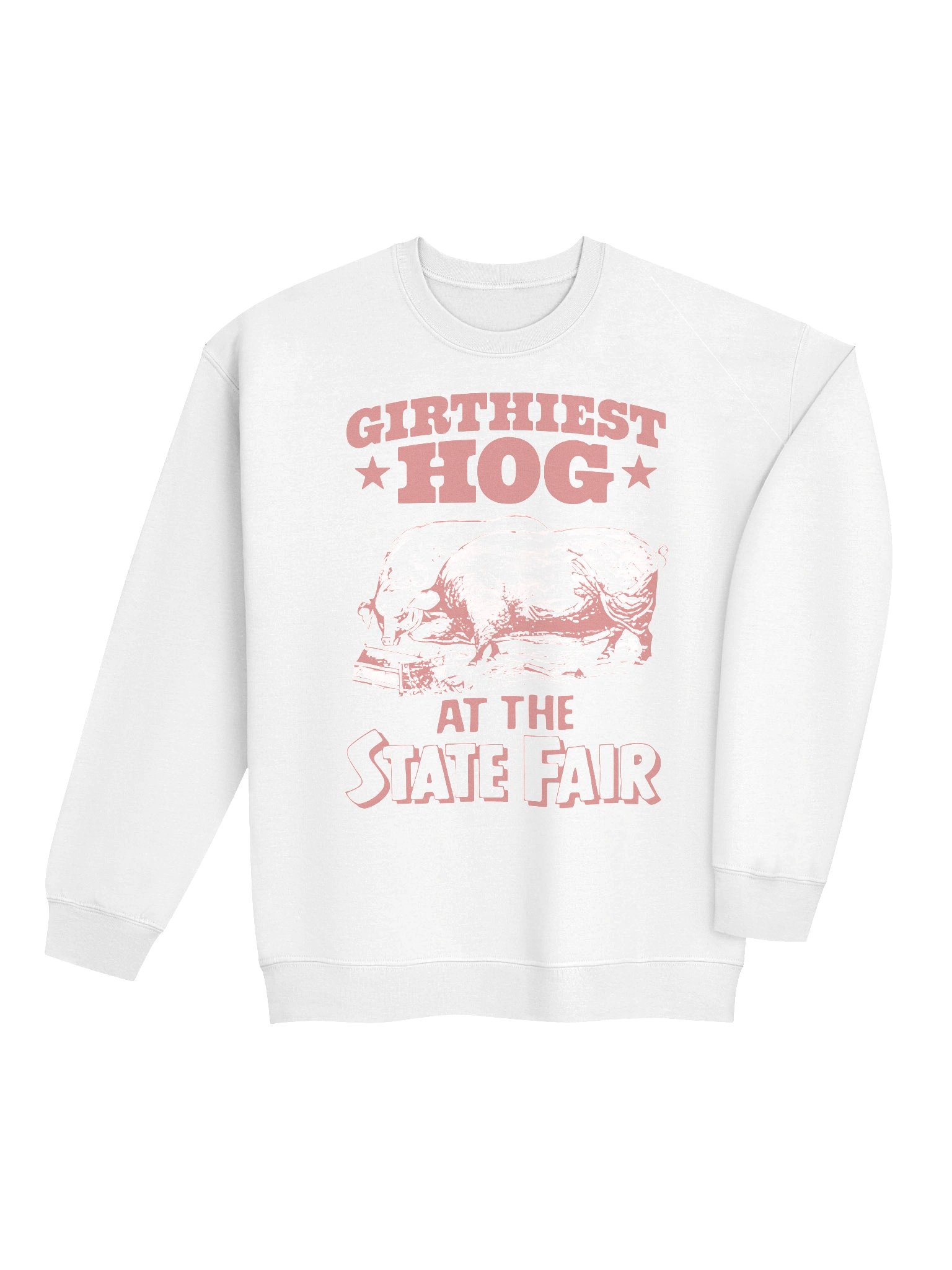 Girthiest Hog At The State Fair Sweatshirt product image (4)