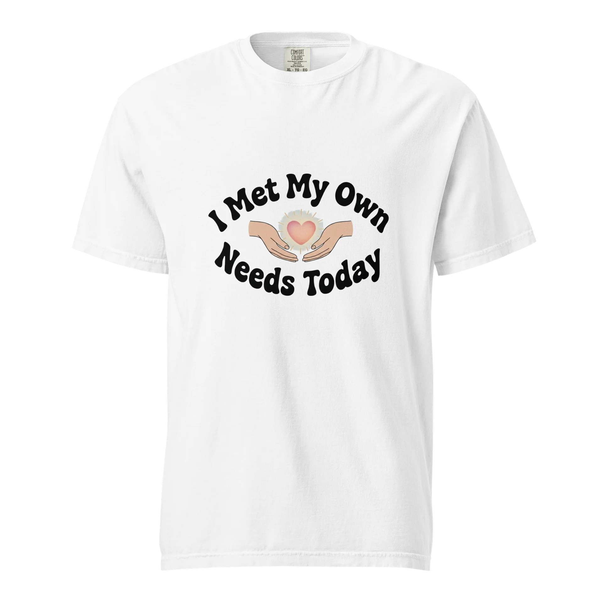 “I Met My Own Needs Today” White T-Shirt product image (1)