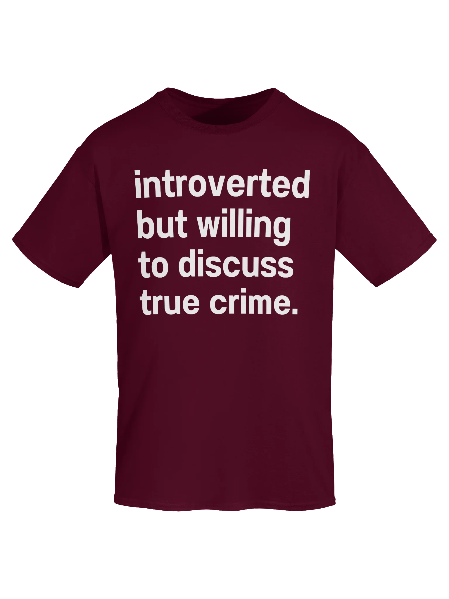 introverted but willing to discuss true crime. Unisex Shirt product image (57)
