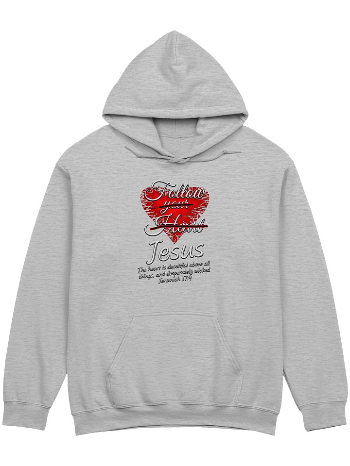 Follow Jesus - Jeremiah 17:9 Hoodie product image (1)