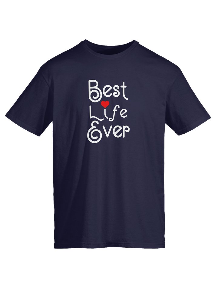Best Life Ever Unisex T-Shirt product image (4)