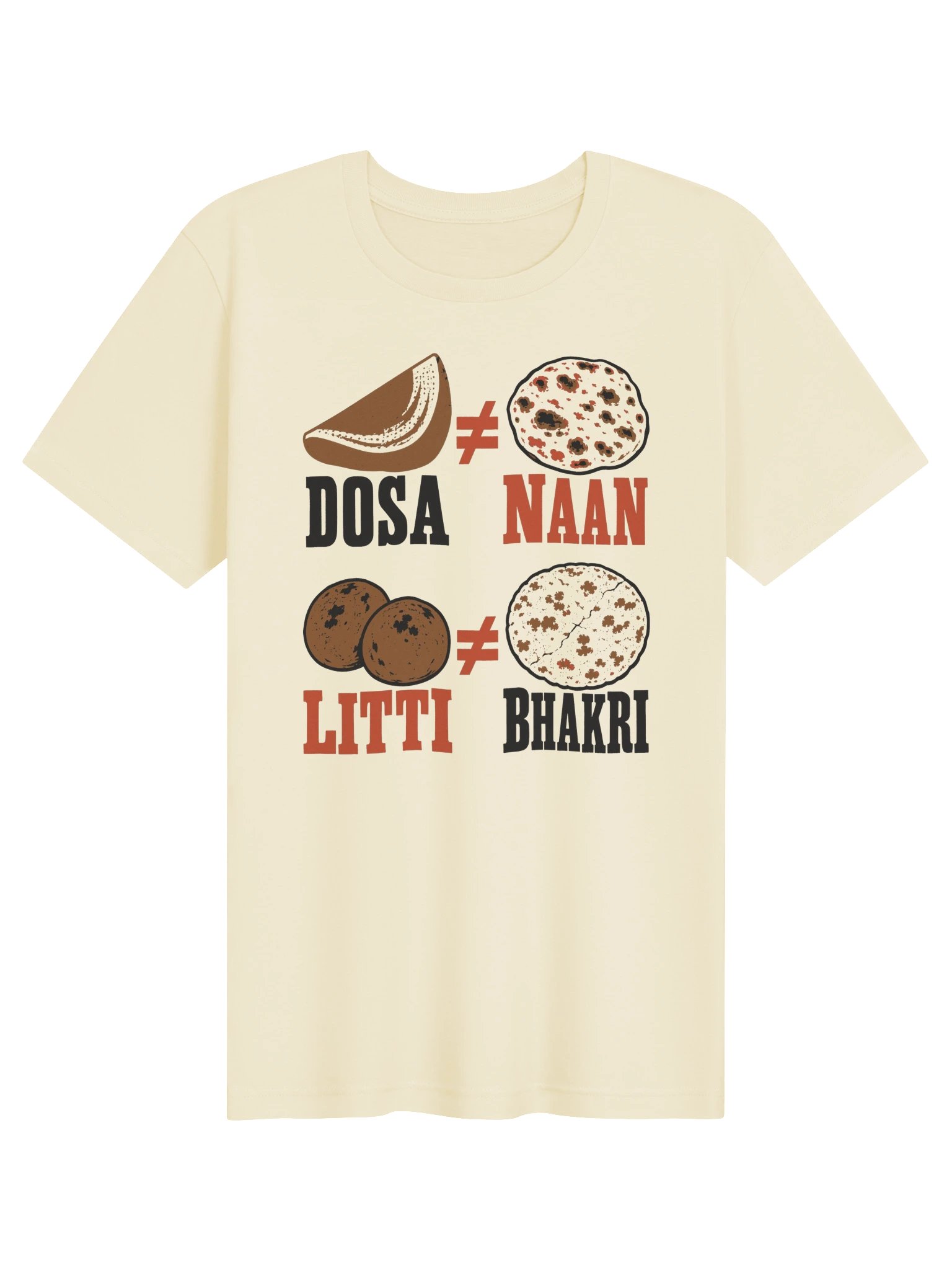 Dosa ≠ Naan ≠ Litti ≠ Bhakri (Classic Tee, Front) product image (1)