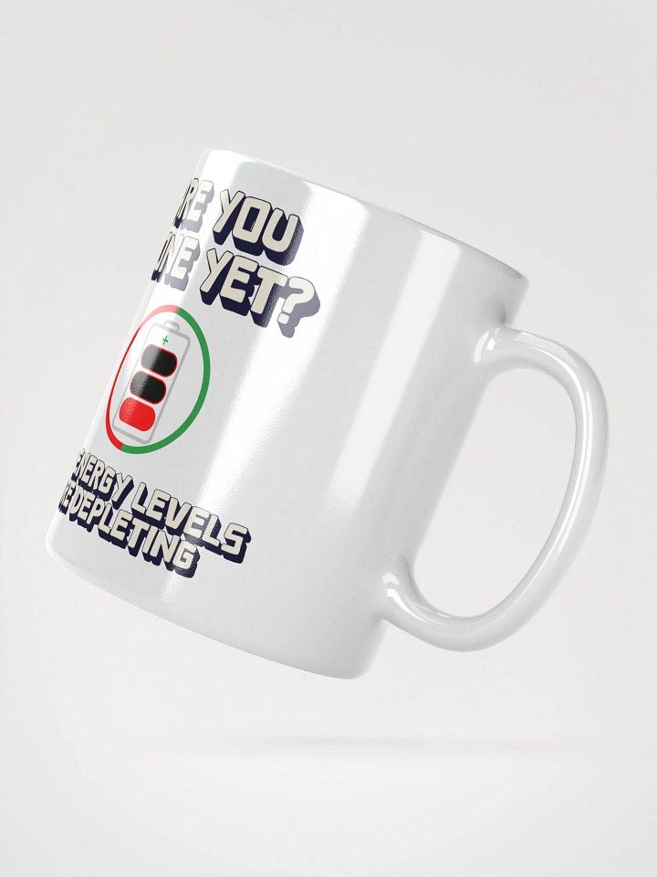 Are You Done Yet? Funny White Mug product image (5)