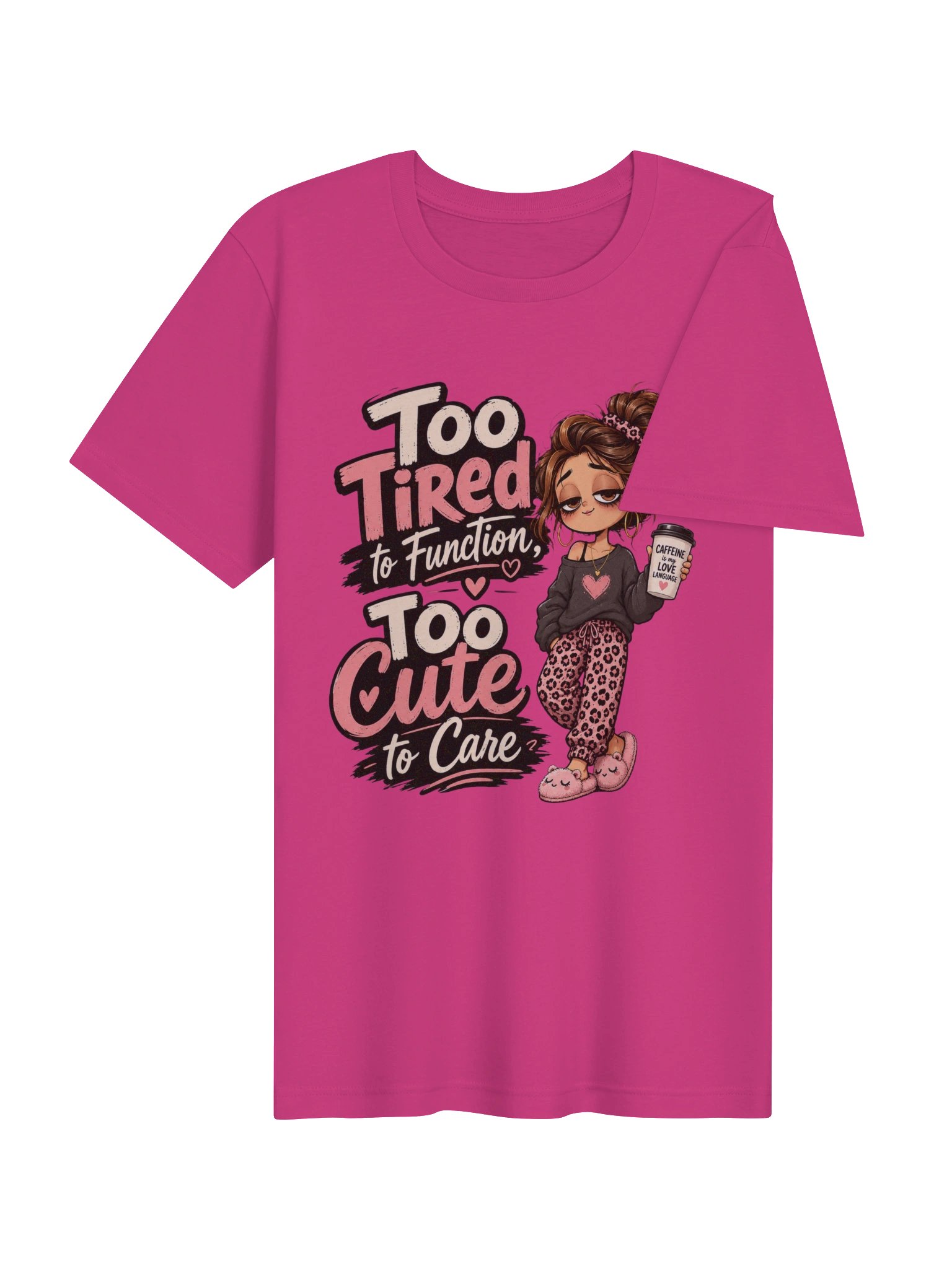 Too Tired to Function Too Cute to Care Graphic Tee Gift for Her product image (34)