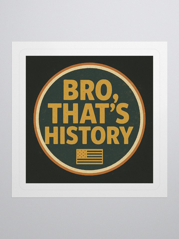 Bro, That's History - U.S.A. Sticker product image (2)