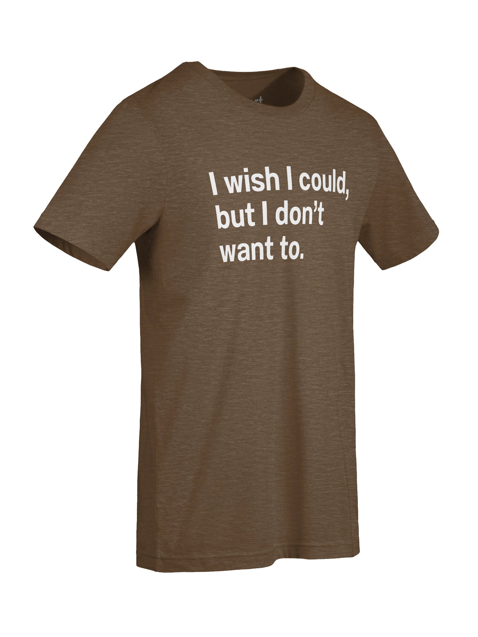 I wish I could, but I don’t want to. Unisex T-Shirt product image (7)