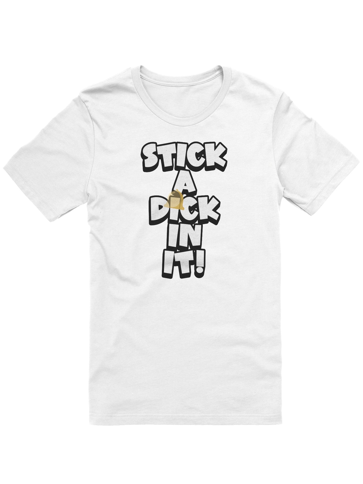 STICK A DICK IN IT! Tee product image (1)