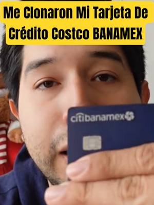 Me Clonaron Mi Tarjeta Costco BANAMEX Este Fin De Año Digital #BANAMEX #COSTCO #FRAUDE #TARJETA #CREDITO