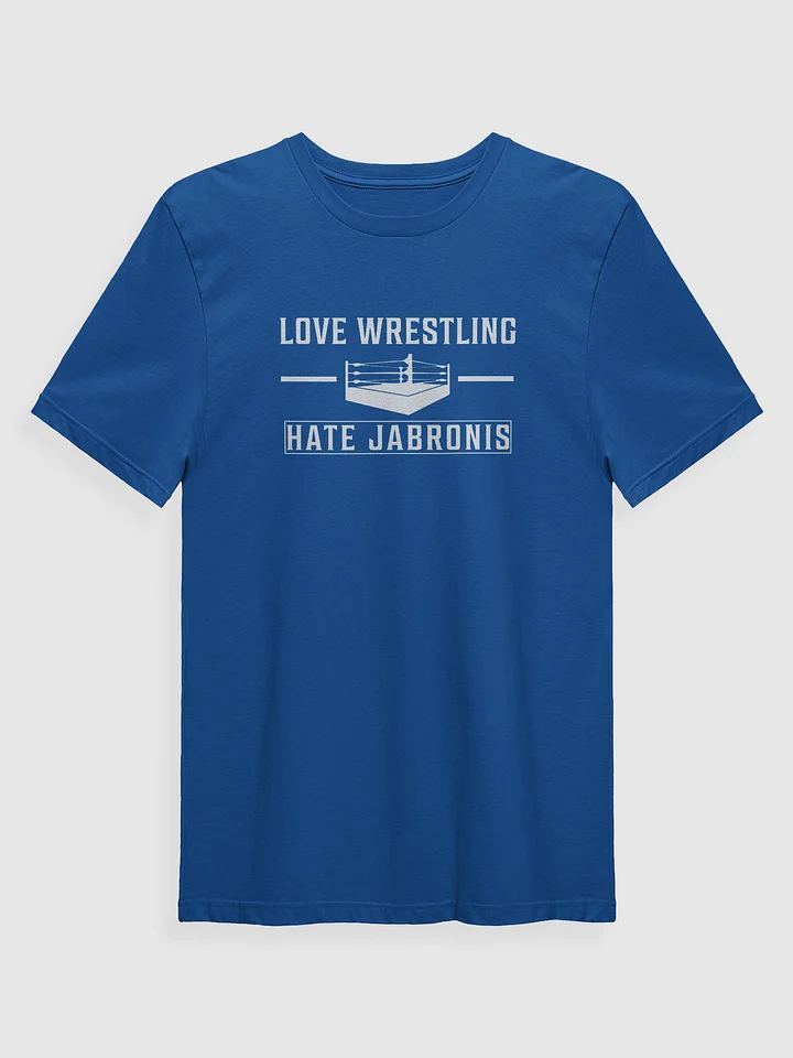 Love Wrestling Hate Jabronis T-Shirt (Blue) product image (1)