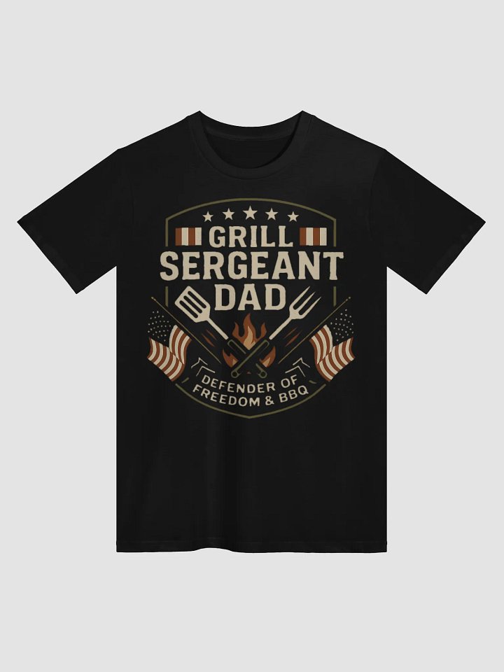Grill Sergeant Dad T-Shirt - Patriotic BBQ & Freedom Defender Gift product image (2)