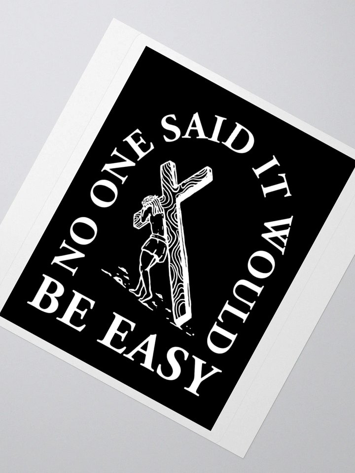 No one said it would be easy sticker product image (5)