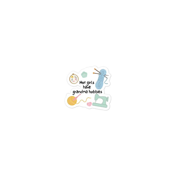 Hot Girls have Grandma Hobbies Sticker product image (1)