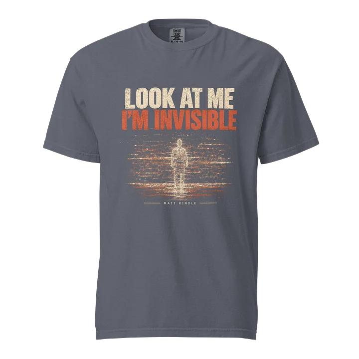 Look At Me, I’m Invisible Graphic Tee