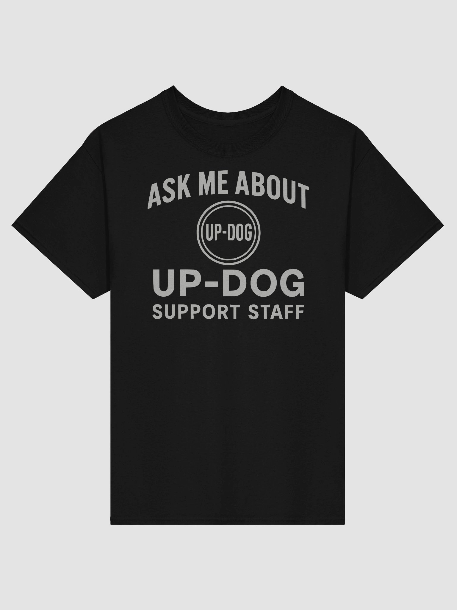 Official Up-Dog Support Staff Tee – Don’t Ask (Or Do) product image (3)