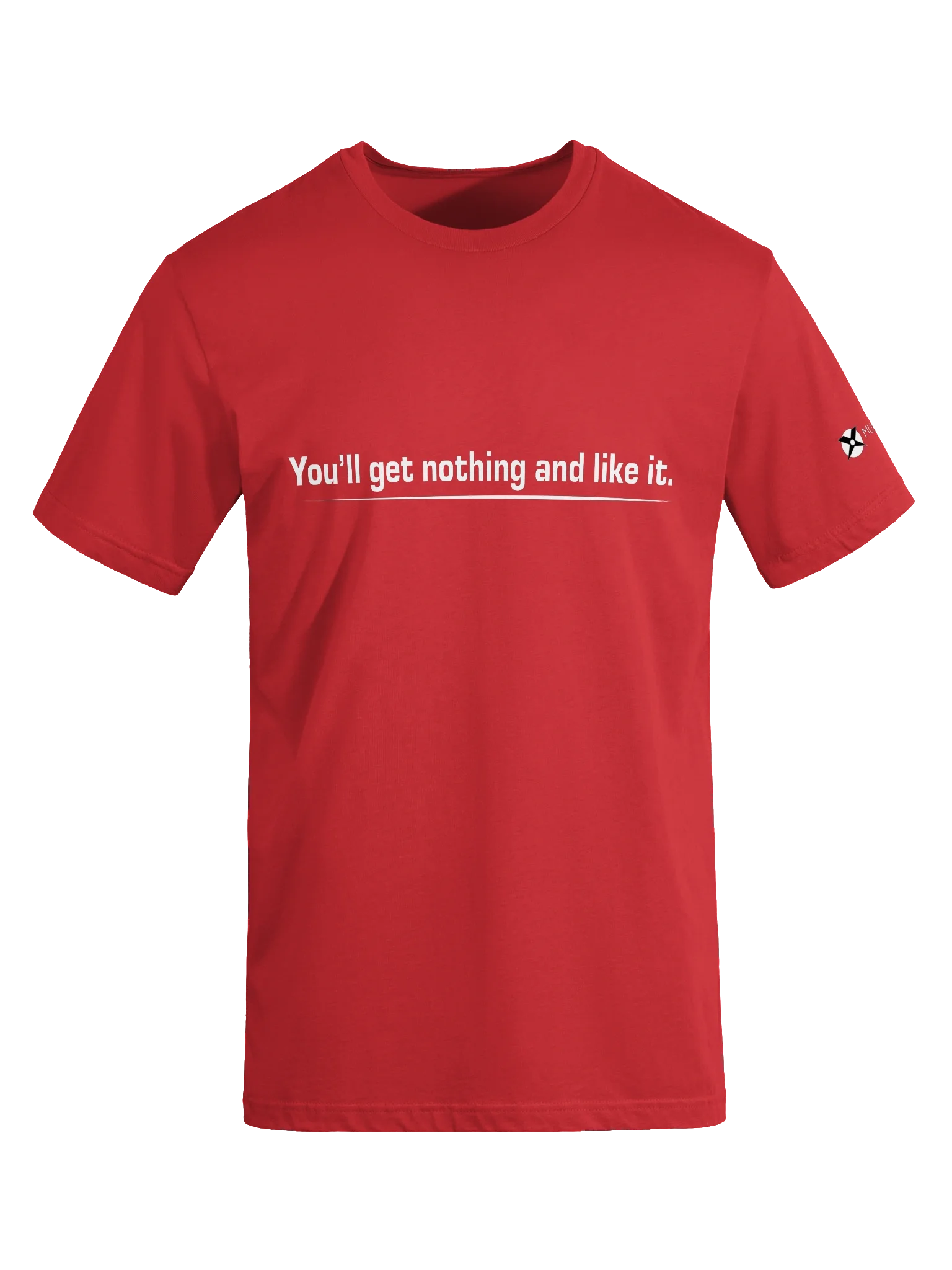 Nothing And Like It Tee