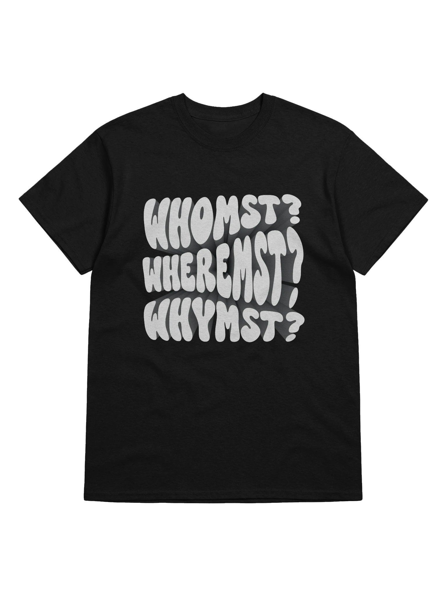 Whomst Wheremst Whymst Shirt product image (5)