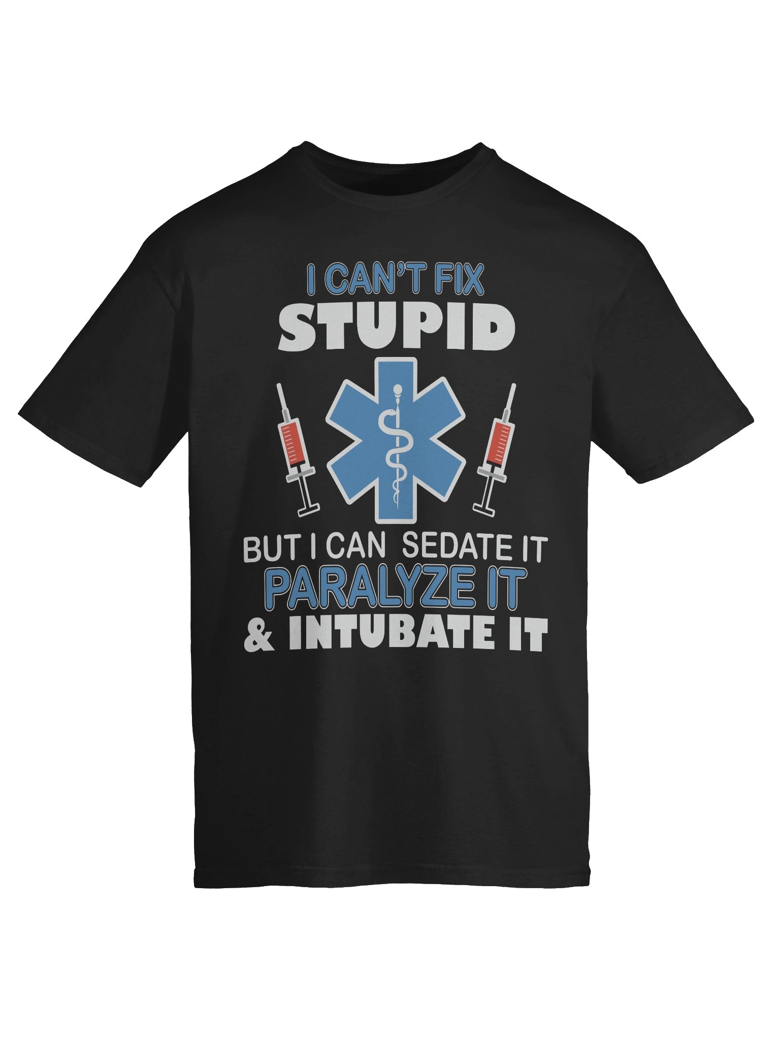 Meme – Medical Sarcasm – Can't Fix Stupid – Gildan Softstyle T-Shirt product image (6)