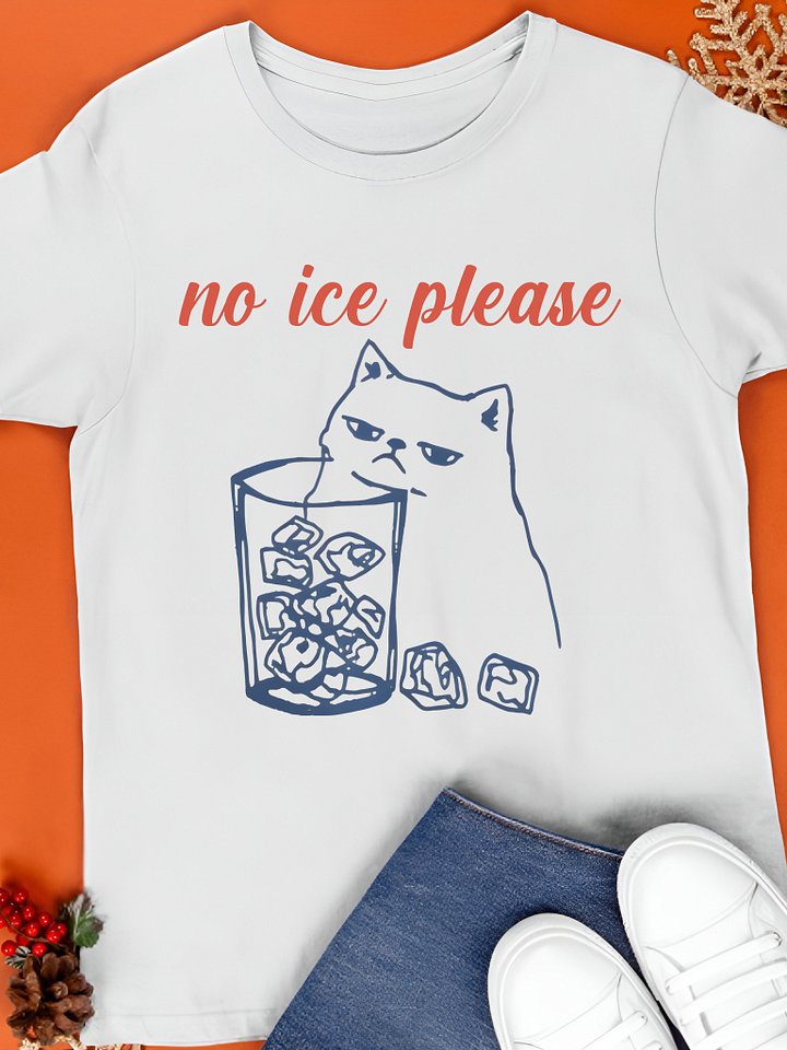 No Ice Please Shirt product image (1)