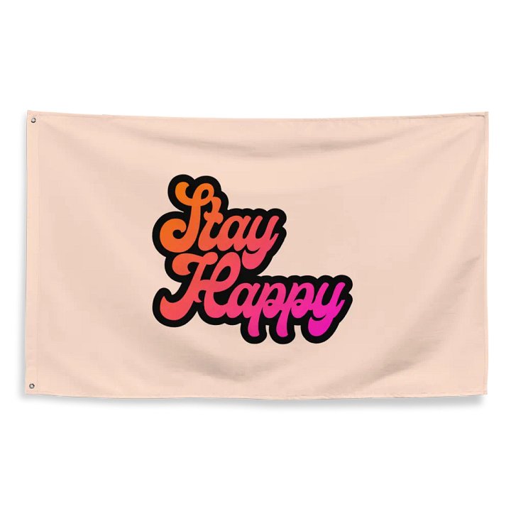 Stay Happy Flag product image (2)