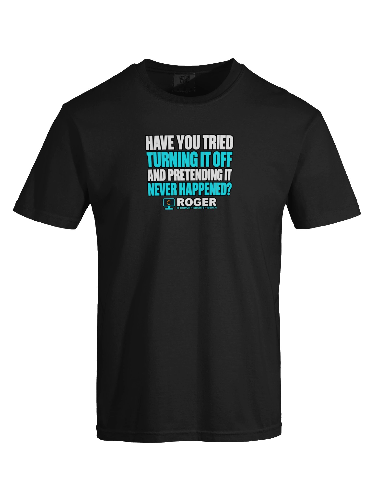 Have You Tried Turning It Off? Tee product image (9)