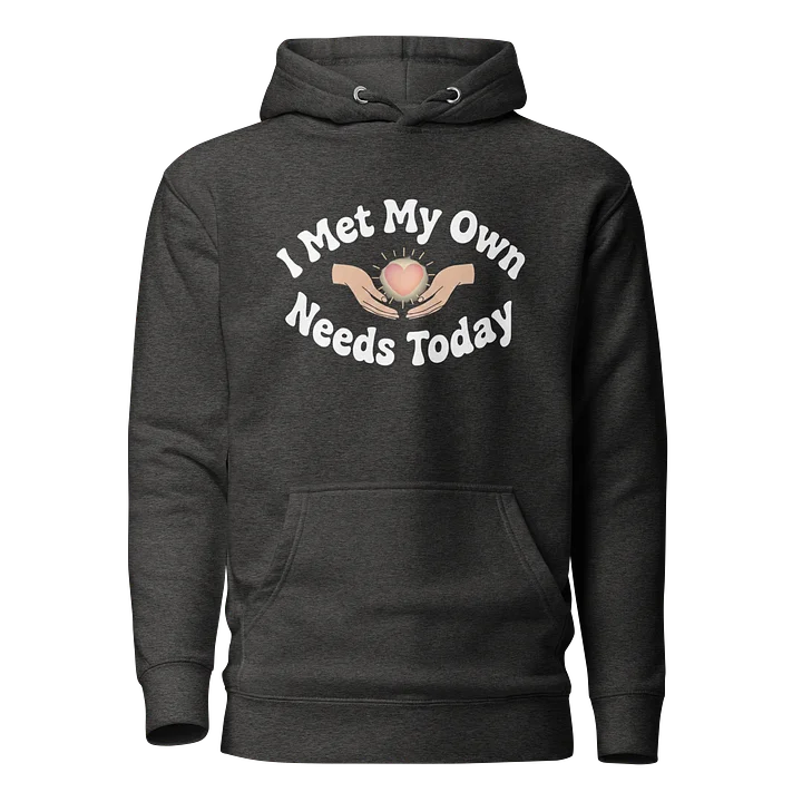 “I Met My Own Needs Today” Charcoal Heather Hoodie product image (1)