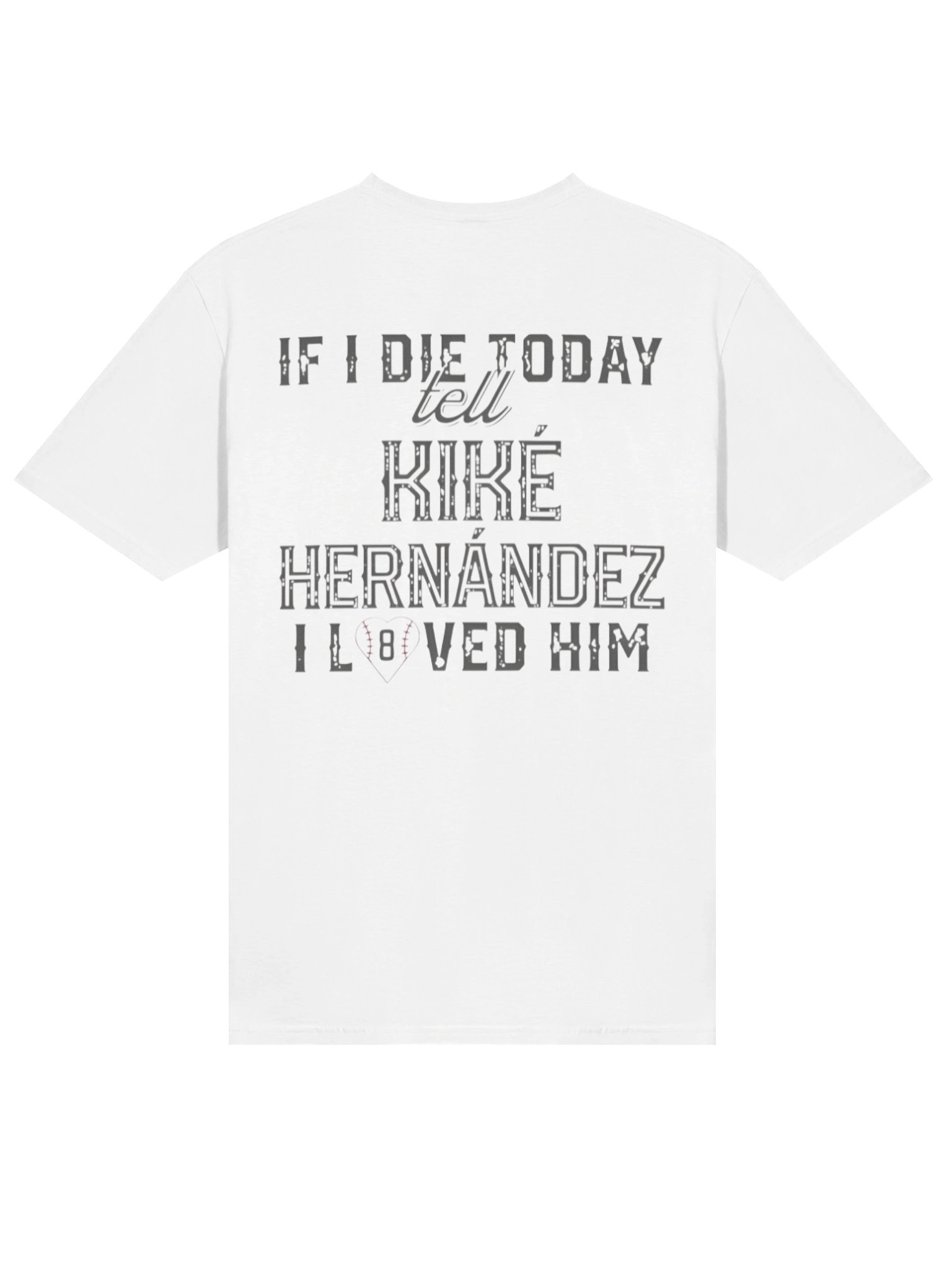 If I Die Today Tell Kike Hernandez I Loved Him Shirt product image (2)