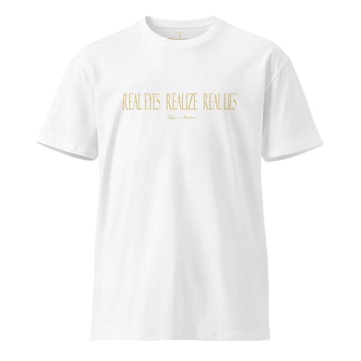 Real Eyes Realize Real Lies - Tupac - Unisex Premium T-Shirt product image (1)