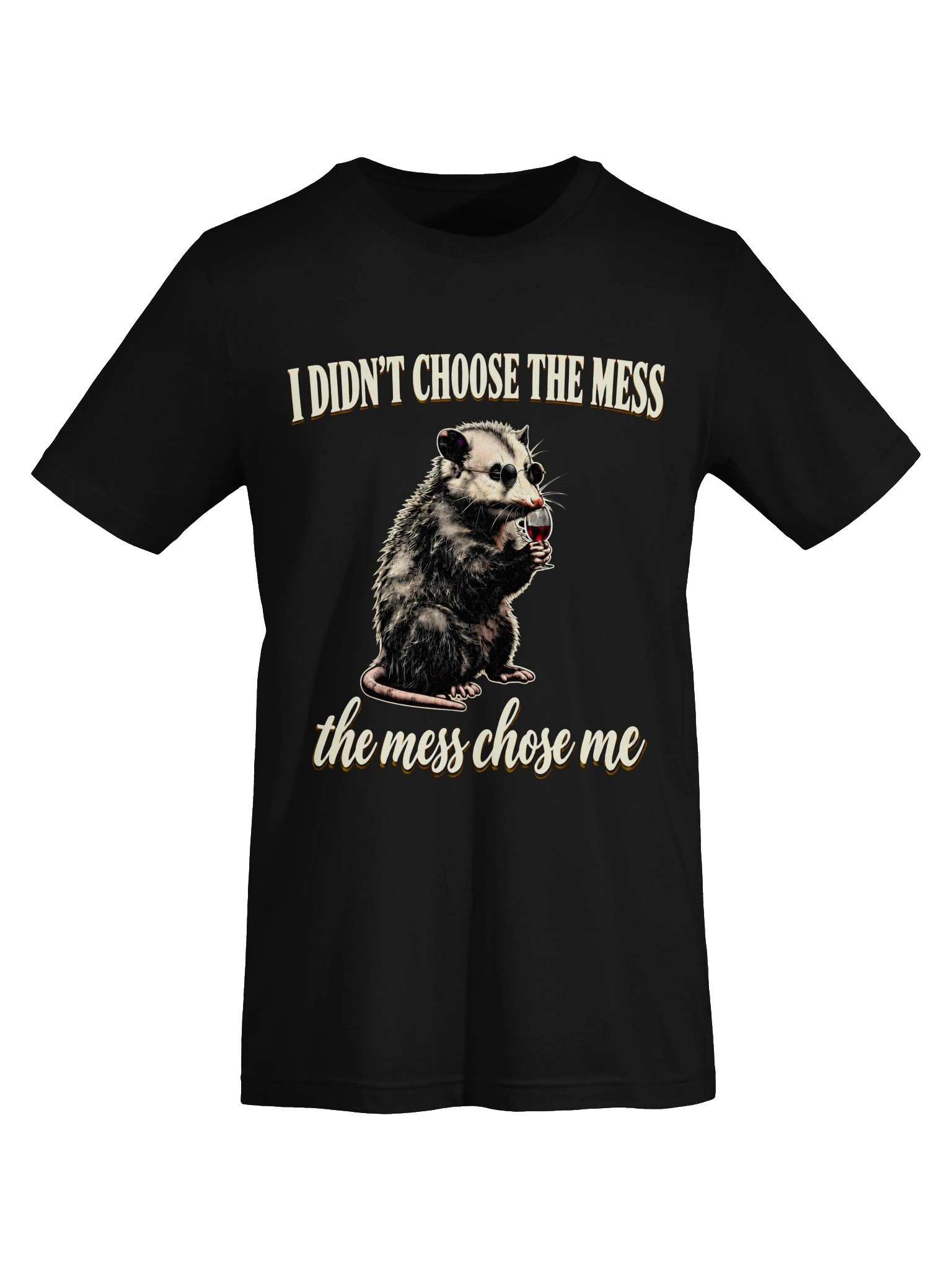 I Didn’t Choose the Mess Funny Opossum T-Shirt product image (50)