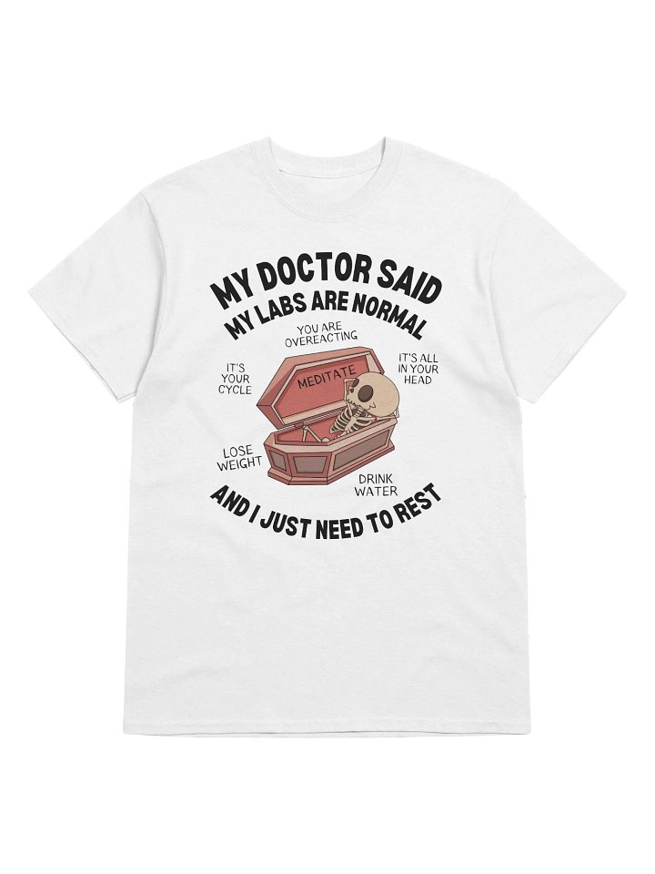 My Doctor Said My Labs Are Normal T-Shirt - Light Color product image (1)